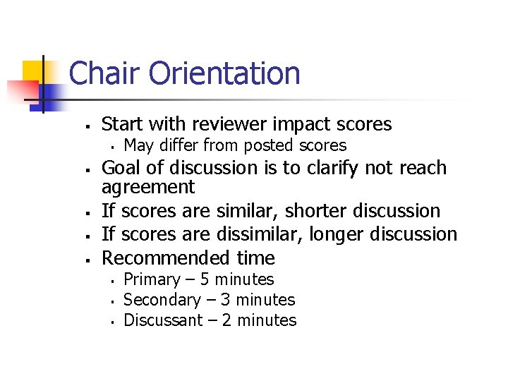 Chair Orientation § Start with reviewer impact scores § § § May differ from