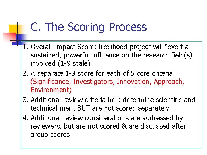 C. The Scoring Process 1. Overall Impact Score: likelihood project will “exert a sustained,