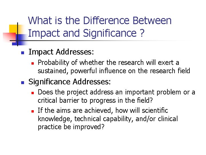 What is the Difference Between Impact and Significance ? n Impact Addresses: n n