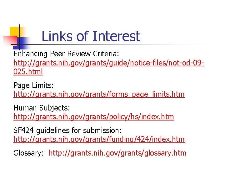 Links of Interest Enhancing Peer Review Criteria: http: //grants. nih. gov/grants/guide/notice-files/not-od-09025. html Page Limits: