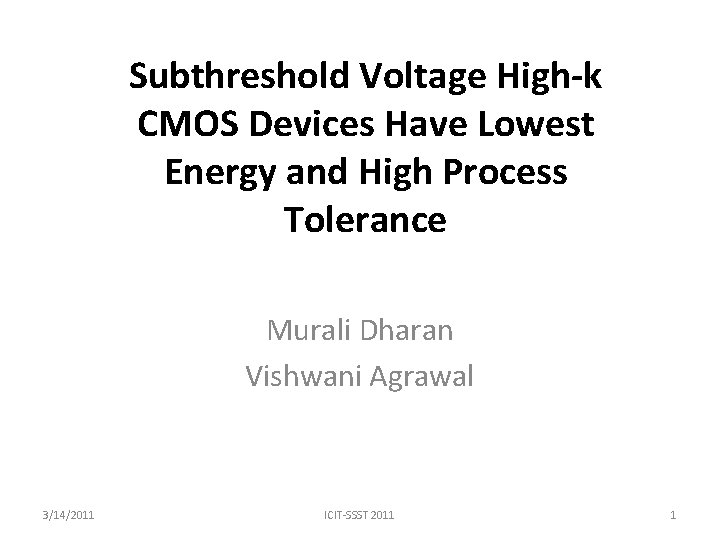 Subthreshold Voltage High-k CMOS Devices Have Lowest Energy and High Process Tolerance Murali Dharan