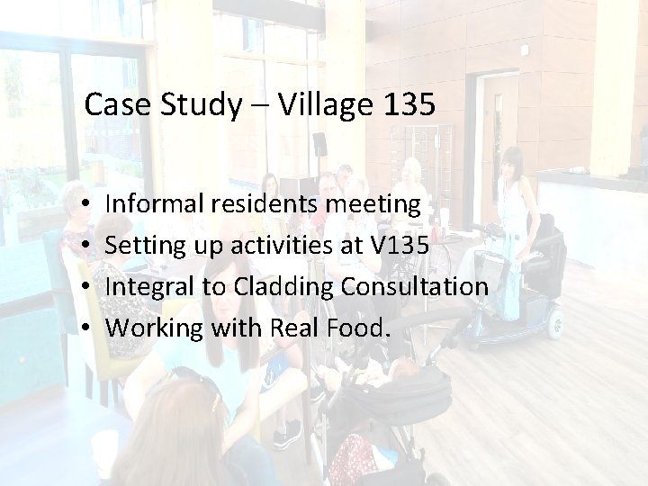 Case Study – Village 135 • • Informal residents meeting Setting up activities at