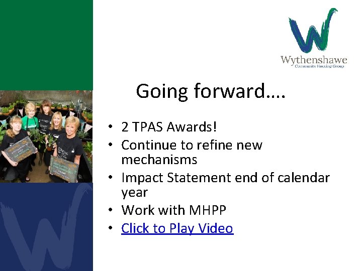 Going forward…. • 2 TPAS Awards! • Continue to refine new mechanisms • Impact