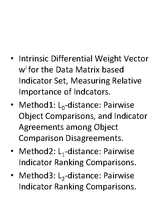  • Intrinsic Differential Weight Vector w. I for the Data Matrix based Indicator