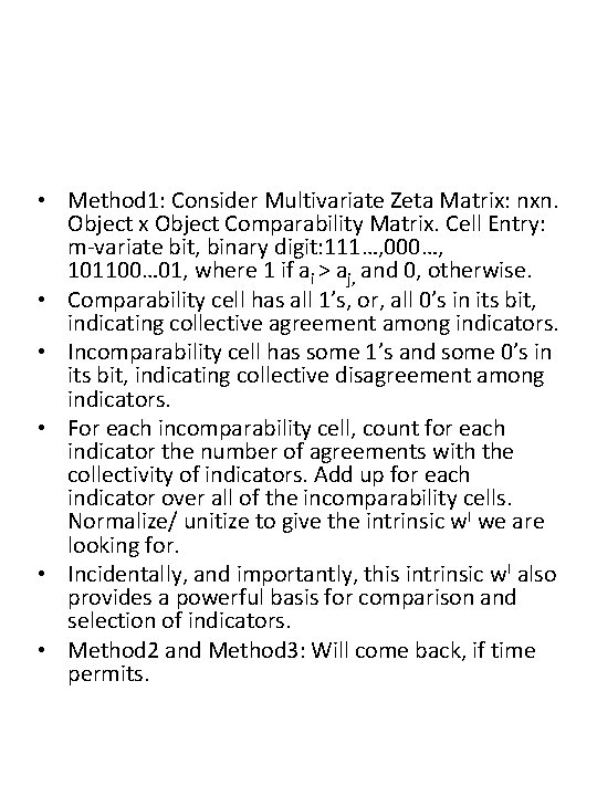 • Method 1: Consider Multivariate Zeta Matrix: nxn. Object x Object Comparability Matrix.