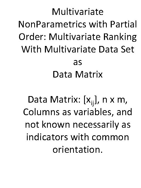 Multivariate Non. Parametrics with Partial Order: Multivariate Ranking With Multivariate Data Set as Data