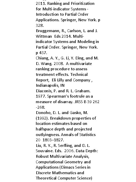 2011. Ranking and Prioritization for Multi-indicator Systems Introduction to Partial Order Applications. Springer, New