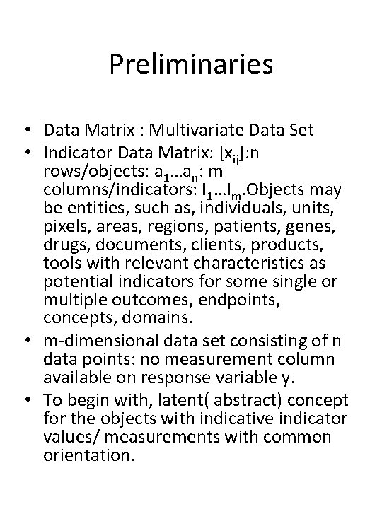 Preliminaries • Data Matrix : Multivariate Data Set • Indicator Data Matrix: [xij]: n