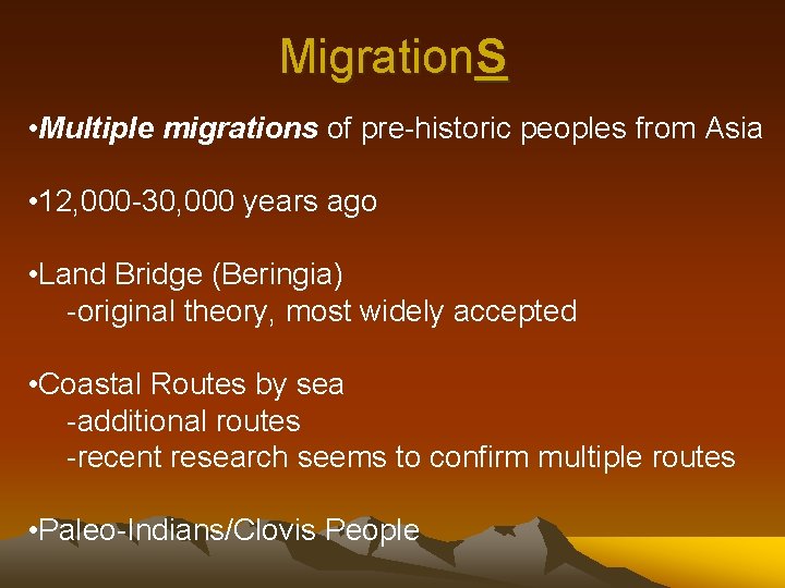 Migration. S • Multiple migrations of pre-historic peoples from Asia • 12, 000 -30,