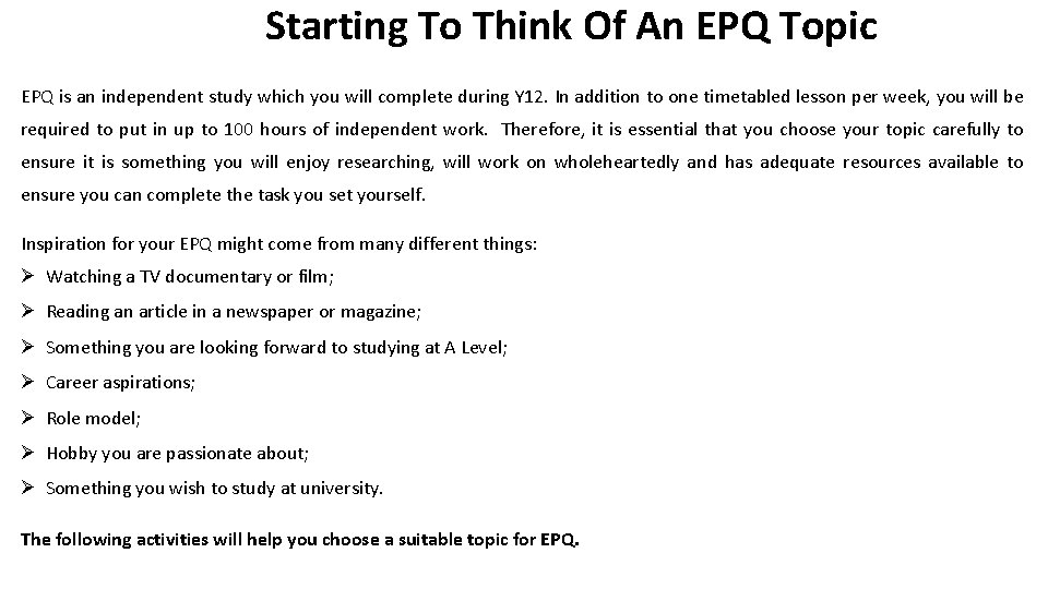 Starting To Think Of An EPQ Topic EPQ is an independent study which you