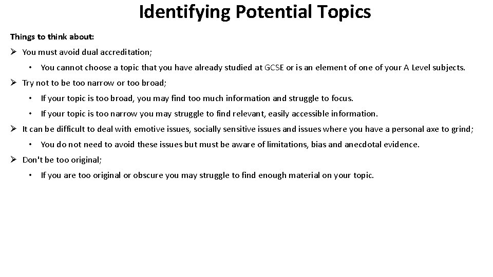 Identifying Potential Topics Things to think about: Ø You must avoid dual accreditation; •