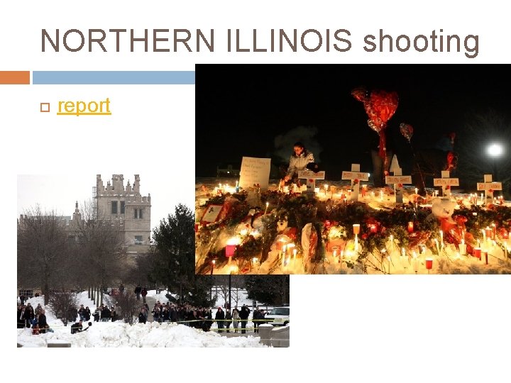 NORTHERN ILLINOIS shooting report 