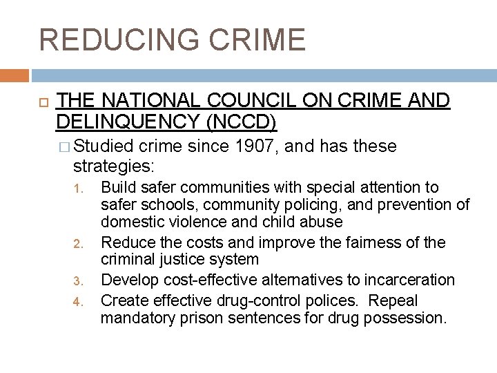 REDUCING CRIME THE NATIONAL COUNCIL ON CRIME AND DELINQUENCY (NCCD) � Studied crime since