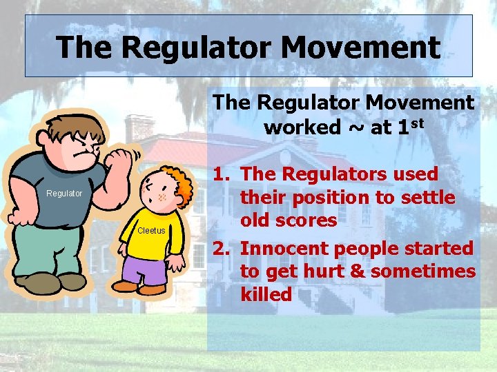 The Regulator Movement worked ~ at 1 st Regulator Cleetus 1. The Regulators used