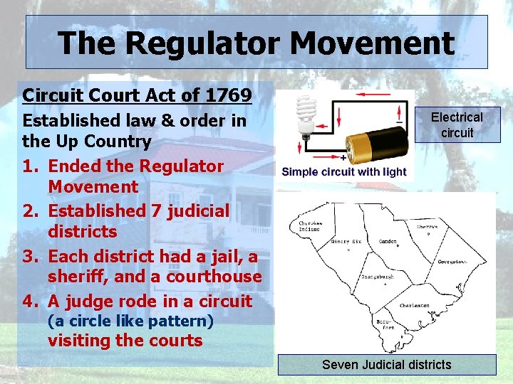 The Regulator Movement Circuit Court Act of 1769 Established law & order in the
