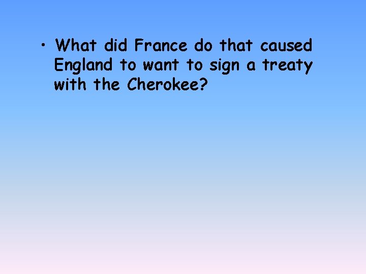  • What did France do that caused England to want to sign a