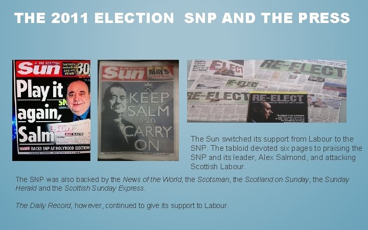 THE 2011 ELECTION SNP AND THE PRESS The Sun switched its support from Labour