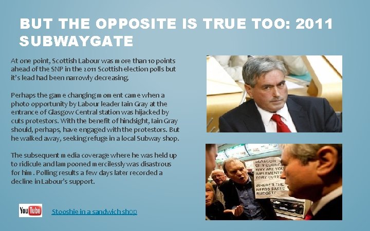 BUT THE OPPOSITE IS TRUE TOO: 2011 SUBWAYGATE At one point, Scottish Labour was