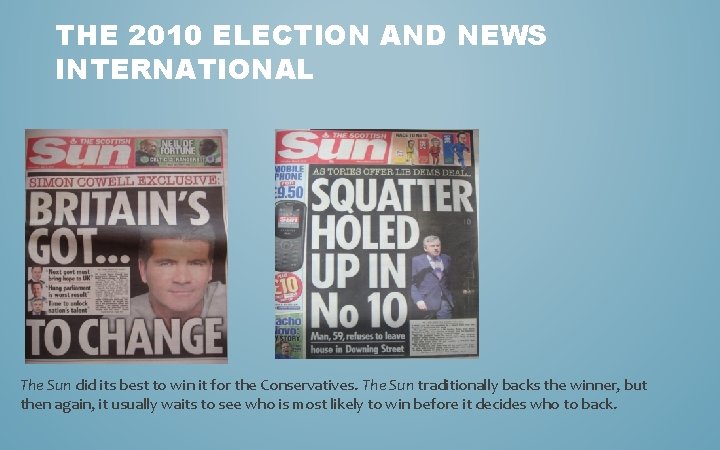 THE 2010 ELECTION AND NEWS INTERNATIONAL The Sun did its best to win it