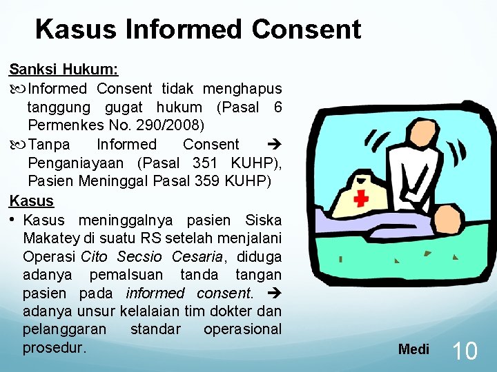 Kasus Informed Consent Sanksi Hukum: Informed Consent tidak menghapus tanggung gugat hukum (Pasal 6