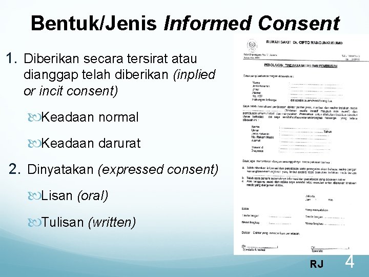 Bentuk/Jenis Informed Consent 1. Diberikan secara tersirat atau dianggap telah diberikan (inplied or incit