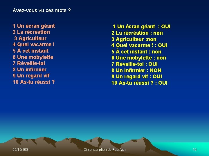 Avez-vous vu ces mots ? 1 Un écran géant 2 La récréation 3 Agriculteur