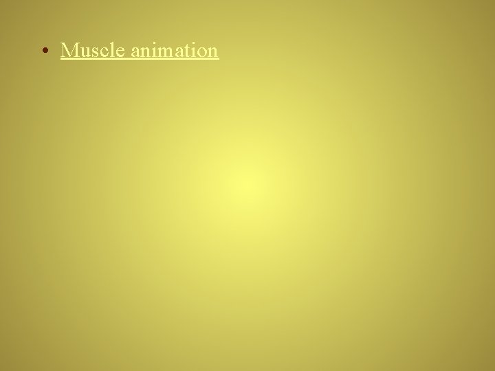  • Muscle animation 