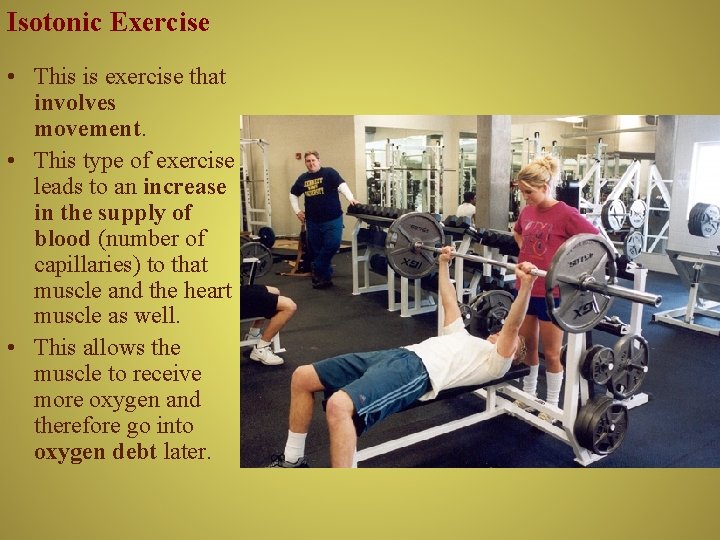 Isotonic Exercise • This is exercise that involves movement. • This type of exercise