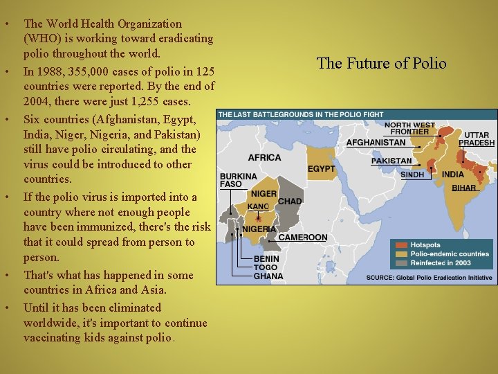  • • • The World Health Organization (WHO) is working toward eradicating polio