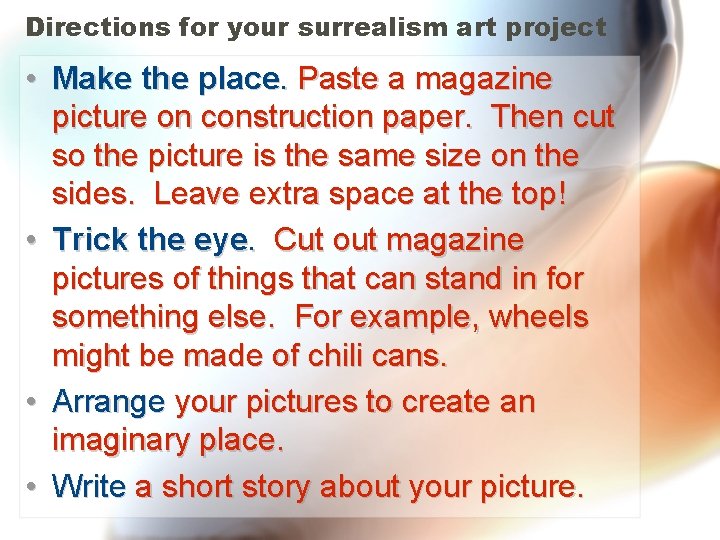 Directions for your surrealism art project • Make the place. Paste a magazine picture