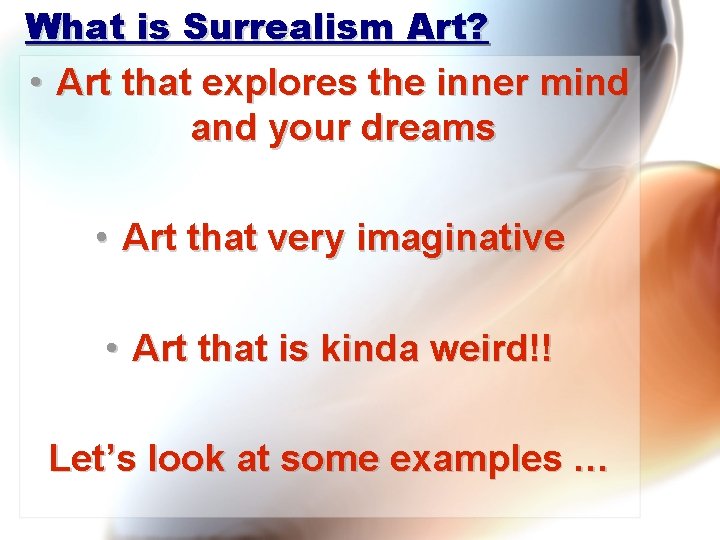 What is Surrealism Art? • Art that explores the inner mind and your dreams