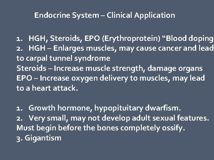Endocrine System – Clinical Application 1. HGH, Steroids, EPO (Erythroprotein) “Blood doping” 2. HGH