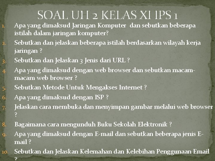 SOAL UH 2 KELAS XI IPS 1 Apa yang dimaksud Jaringan Komputer dan sebutkan