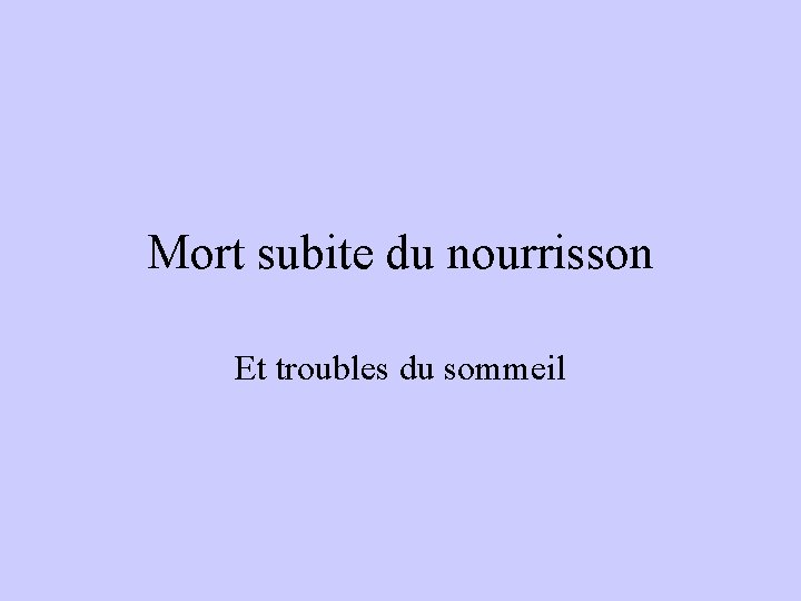 Mort Subite Du Nourrisson Et Troubles Du Sommeil