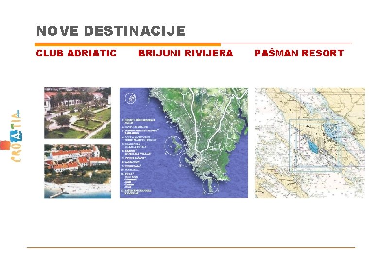 NOVE DESTINACIJE CLUB ADRIATIC BRIJUNI RIVIJERA PAŠMAN RESORT 