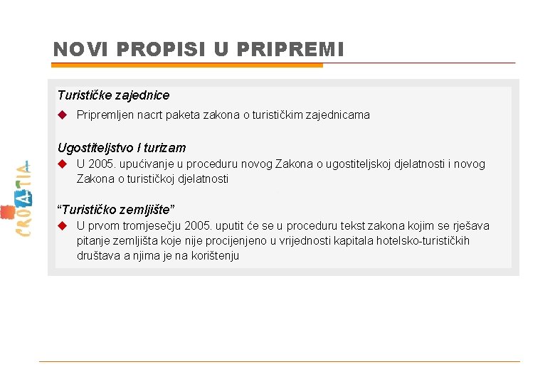 NOVI PROPISI U PRIPREMI Turističke zajednice u Pripremljen nacrt paketa zakona o turističkim zajednicama