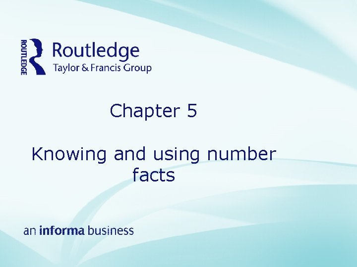 Chapter 5 Knowing and using number facts 