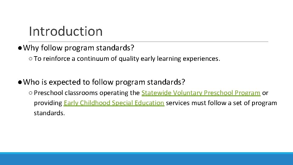 Introduction ●Why follow program standards? ○ To reinforce a continuum of quality early learning