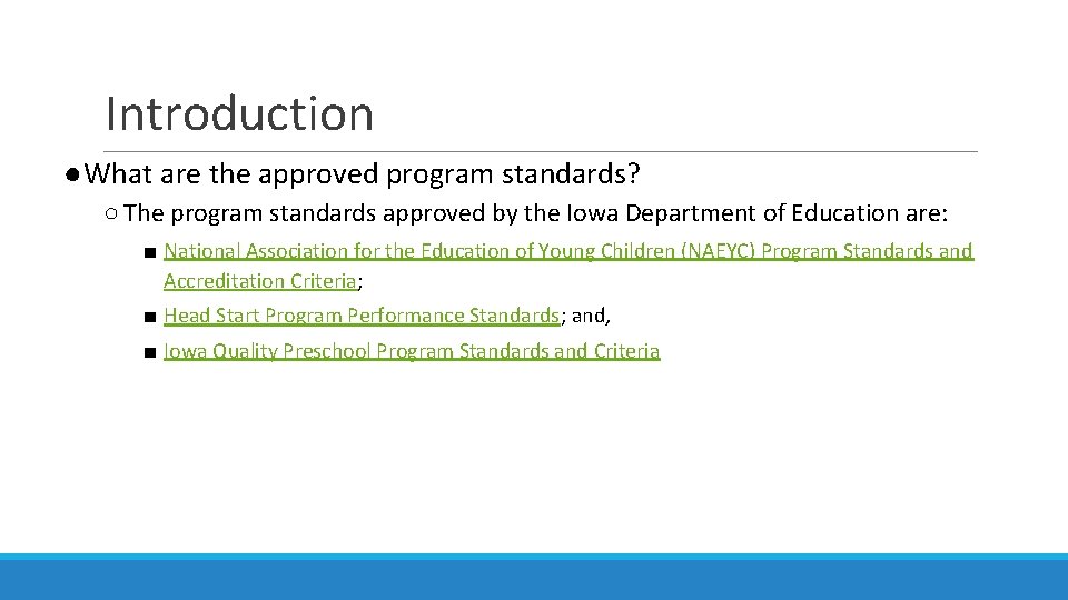 Introduction ●What are the approved program standards? ○ The program standards approved by the