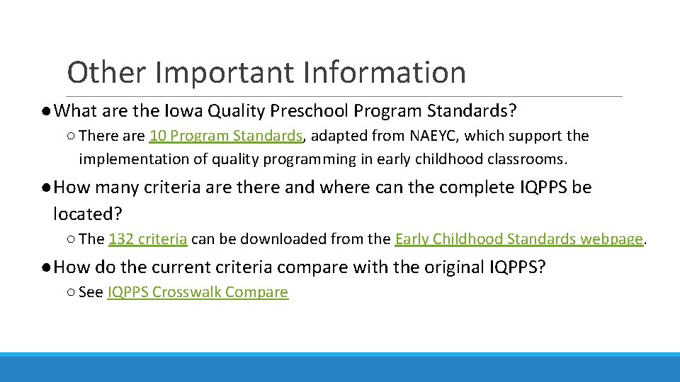 Other Important Information ●What are the Iowa Quality Preschool Program Standards? ○ There are