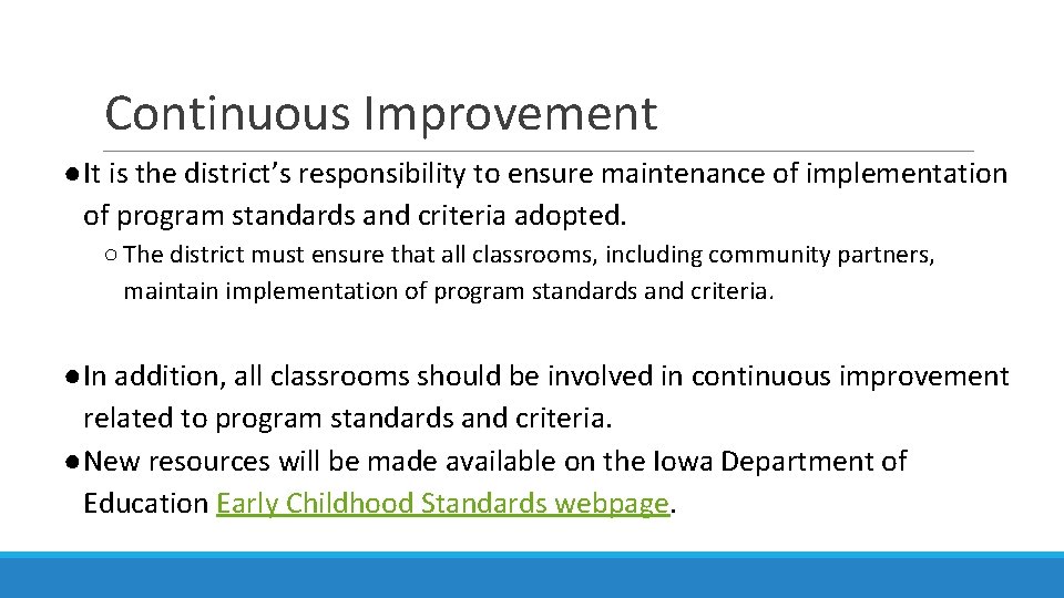 Continuous Improvement ●It is the district’s responsibility to ensure maintenance of implementation of program
