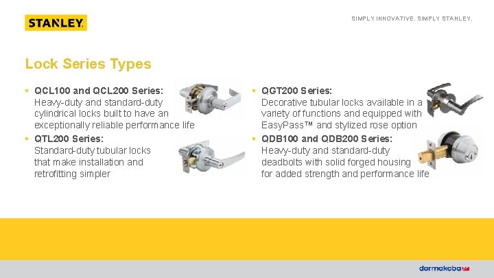 SIMPLY INNOVATIVE. SIMPLY STANLEY. Lock Series Types § QCL 100 and QCL 200 Series: