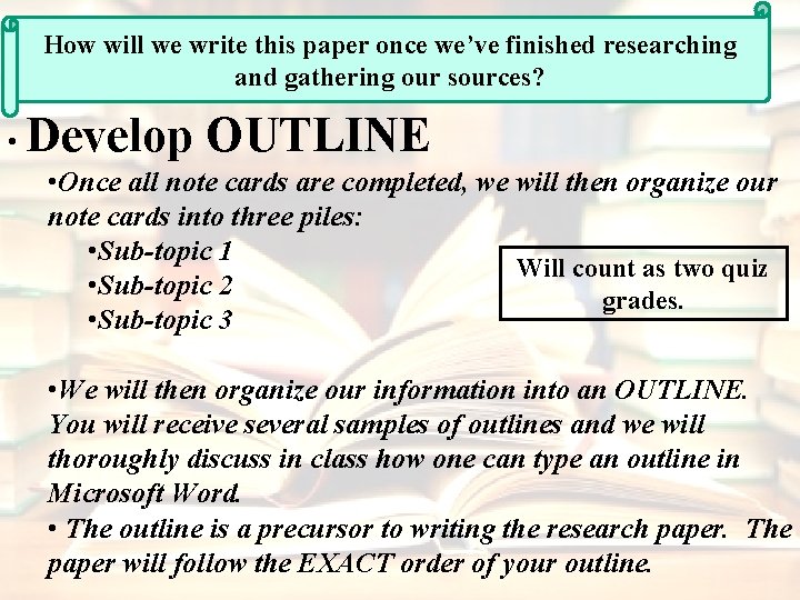 How will we write this paper once we’ve finished researching and gathering our sources?
