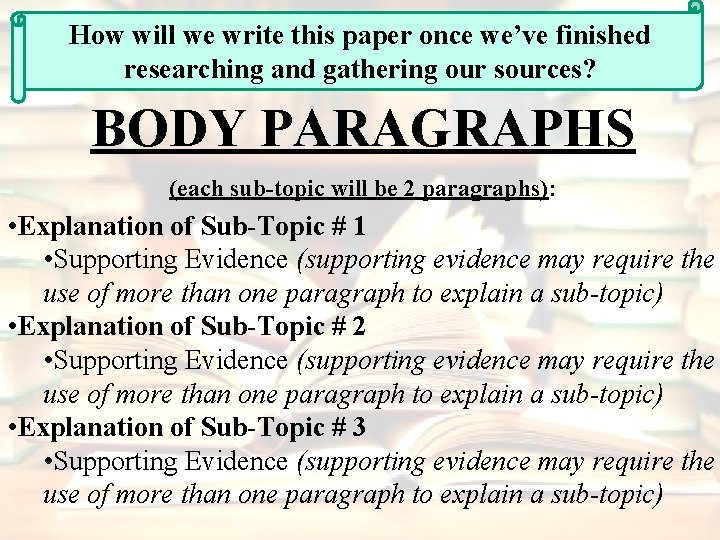 How will we write this paper once we’ve finished researching and gathering our sources?