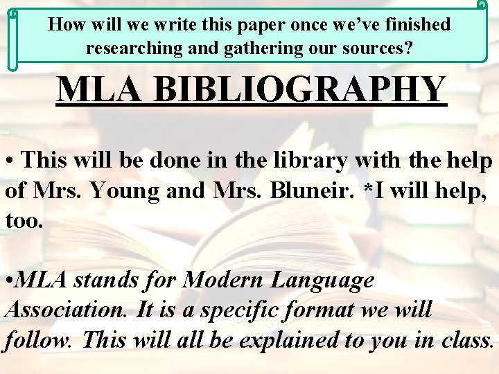 How will we write this paper once we’ve finished researching and gathering our sources?