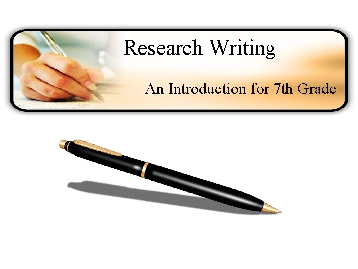 Research Writing An Introduction for 7 th Grade 