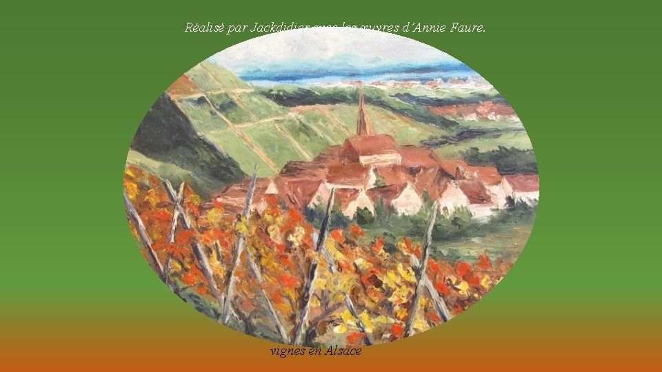 Réalisé par Jackdidier avec les œuvres d’Annie Faure. vignes en Alsace 