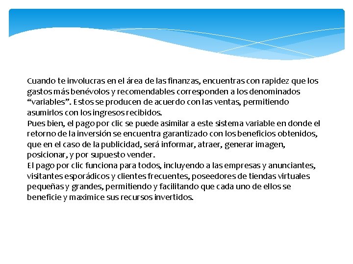 Cuando te involucras en el área de las finanzas, encuentras con rapidez que los