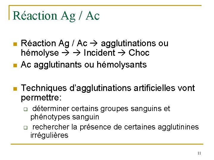 Réaction Ag / Ac n n n Réaction Ag / Ac agglutinations ou hémolyse
