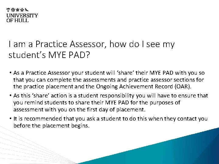 I am a Practice Assessor, how do I see my student’s MYE PAD? •